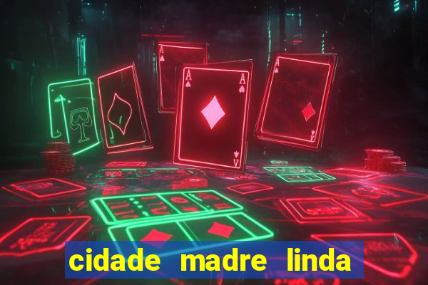 cidade madre linda estados unidos